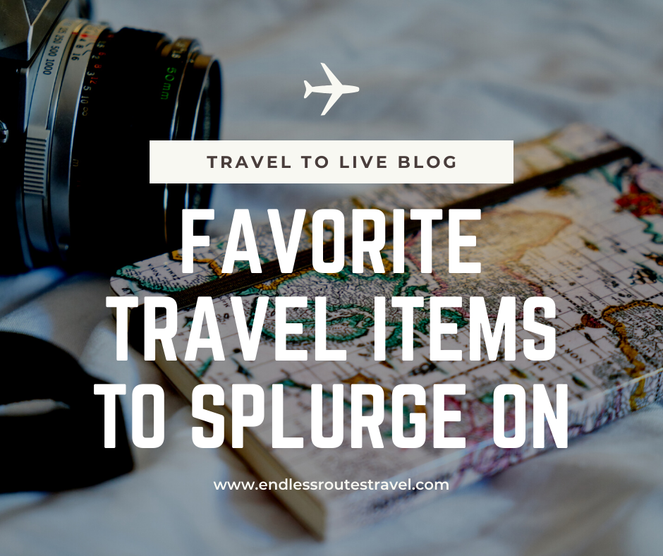 Favorite Travel Items to Splurge on